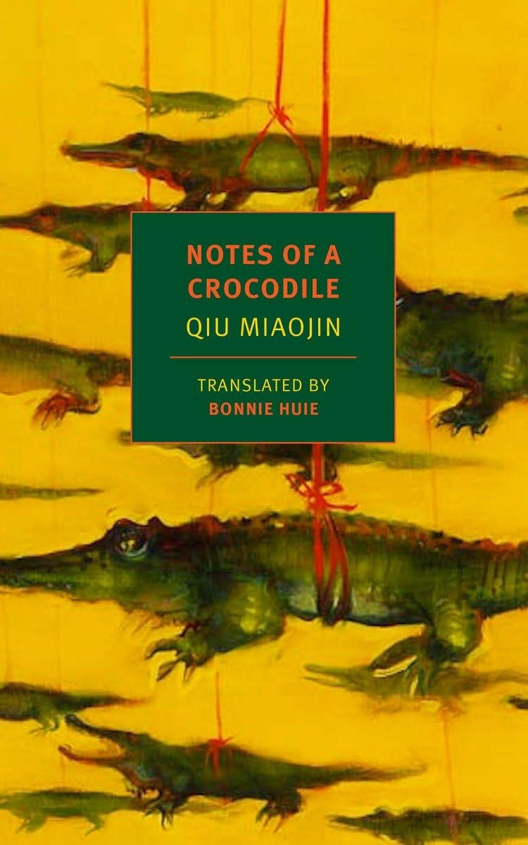 Notes of a Crocodile by Qiu Miaojin with Bonnie Huie (Translator)